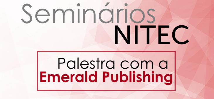 Seminários NITEC: Palestra com a Emerald Publishing